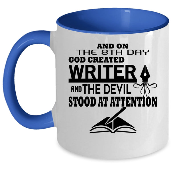 Awesome Writer Coffee Mug, On 8th Day God Created Writer Accent Mug