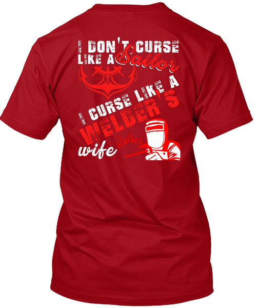 I Don't Like Curse Like A Sailor T Shirt, Like A Welder's Wife T Shirt