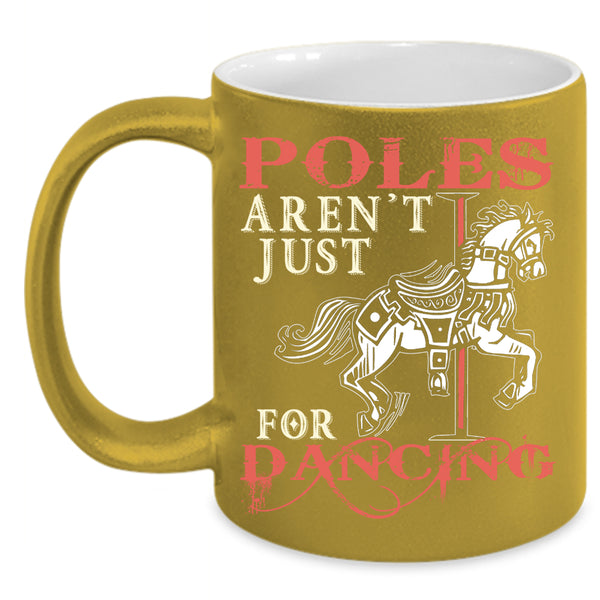 Poles Aren't Just For Dancing Coffee Mug, Cute Dancer Coffee Cup