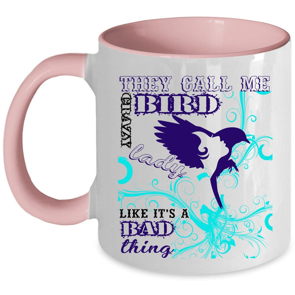 Crazy Bird Lady Coffee Mug, They Card Me Crazy Bird Lady Accent Mug