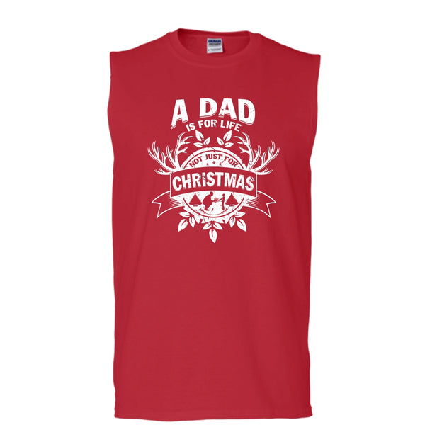 A Dad Is For Life T Shirt, Not Just For Christmas T Shirt, Cool T Shirt (Men's Cotton Sleeveless)