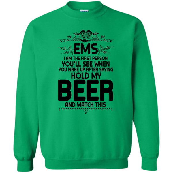 Coolest EMS T Shirt, EMS I'm The First Person Sweatshirt