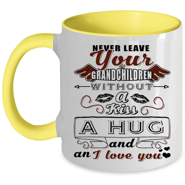 I Love You Coffee Mug, Never Leave Your Grandchildren Without A Kiss Accent Mug