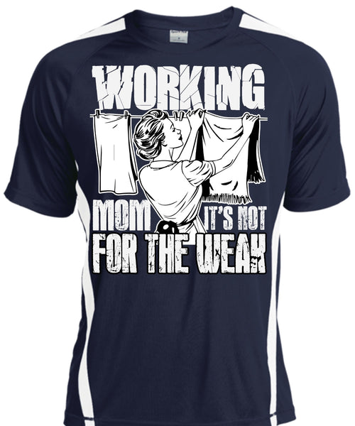 Working Mom T Shirt, It's Not For The Weak T Shirt, Cool Shirt