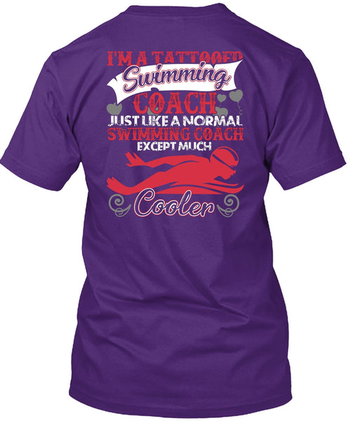 I'm A Tattooed Swimming Coach T Shirt, Being A Swimming T Shirt