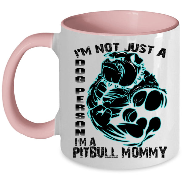 I'm A Pitbull Mommy Coffee Mug, I'm Not Just A Dog Person Accent Mug