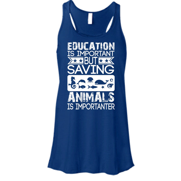 Education Is Important T Shirt, But Saving Animals Is Importanter T Shirt, Cool T Shirt