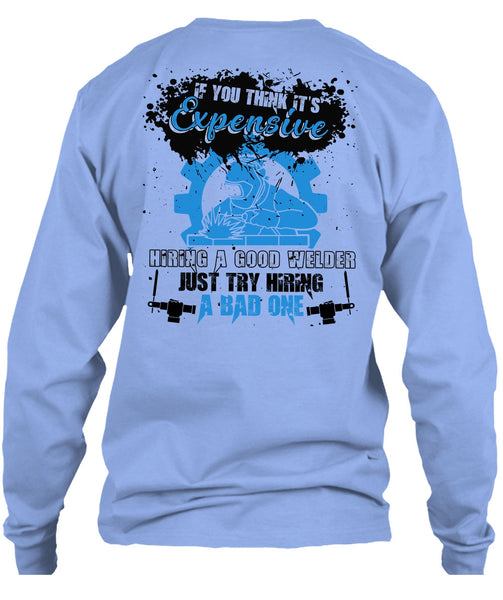 Hiring A Good Welder T Shirt, I Love Welder T Shirt