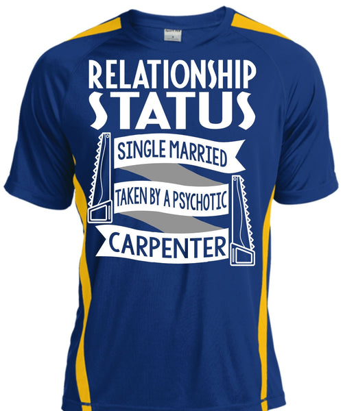 Married Taken By A Psychotic Carpenter T Shirt, Being A Carpenter T Shirt, Cool Shirt