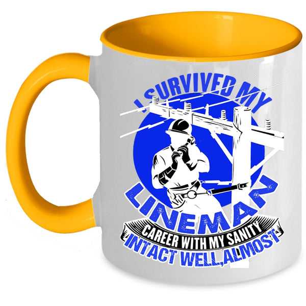Cute Lineman Coffee Mug, I Survived My Lineman Career With My Sanity Accent Mug