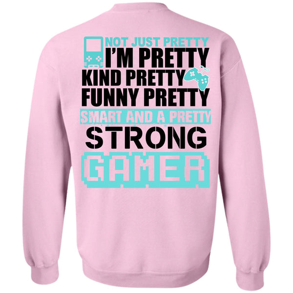 I Love Gaming T Shirt, Pretty Strong Gamer Sweatshirt