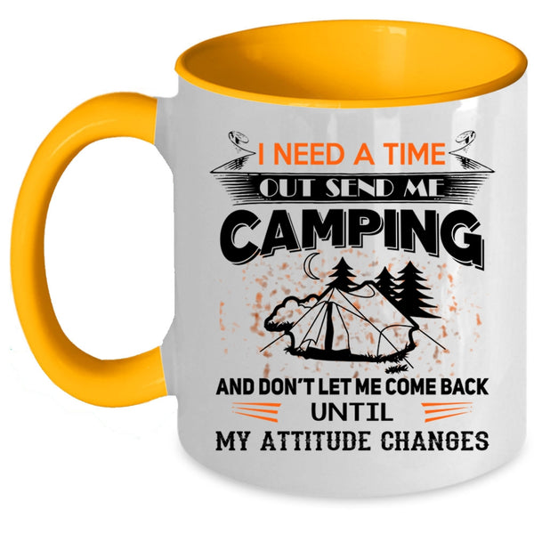 I Love Camping Coffee Mug, I Need A Time Out Send Me Camping Accent Mug