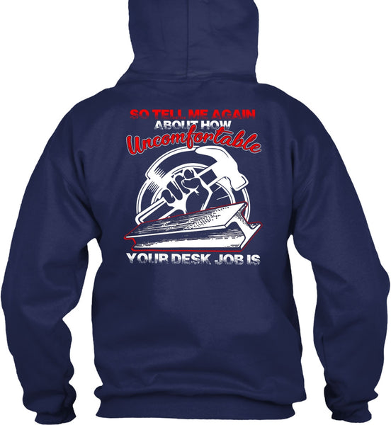 Uncomfortable Your Desk Job Is T Shirt, Being An Ironworker T Shirt