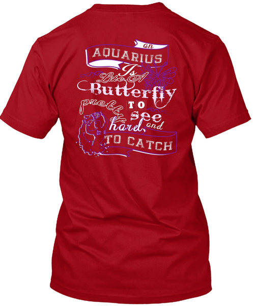 Aquarius Is Like Of Butterfly T Shirt, Harel To Catch T Shirt