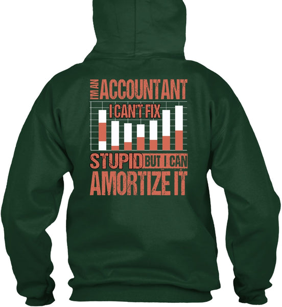 I'm An Accountant T Shirt, I Can't Fix Stupid T Shirt