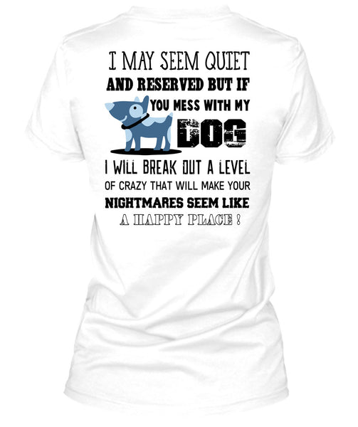 If You Mess With My Dog T Shirt, Nightmares T Shirt