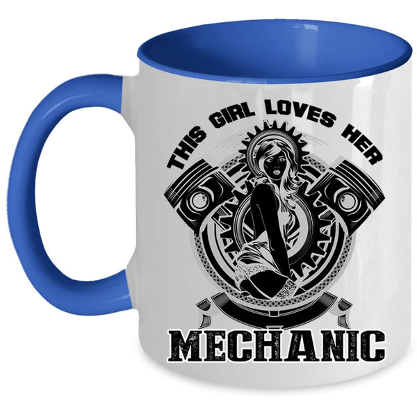 Cool Mechanic's Wife Coffee Mug, This Girl Loves Her Mechanic Accent Mug