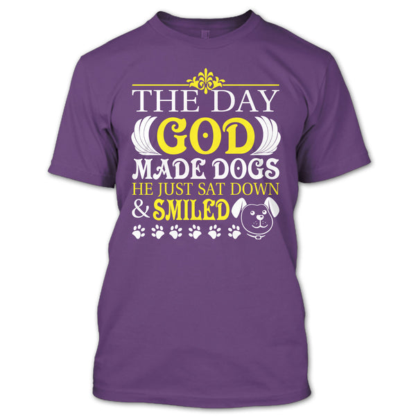 The Day God Made Dog T Shirt, He Just Sat Down & Smiled T Shirt