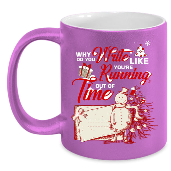 You're Running Out Of Time Coffee Mug, Cute Christmas Coffee Cup