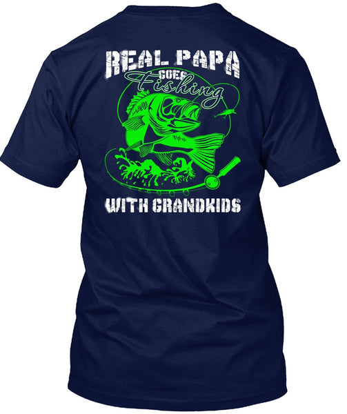Real Papa Goes Fishing With Grandkids T Shirt, I Love Fishing T Shirt