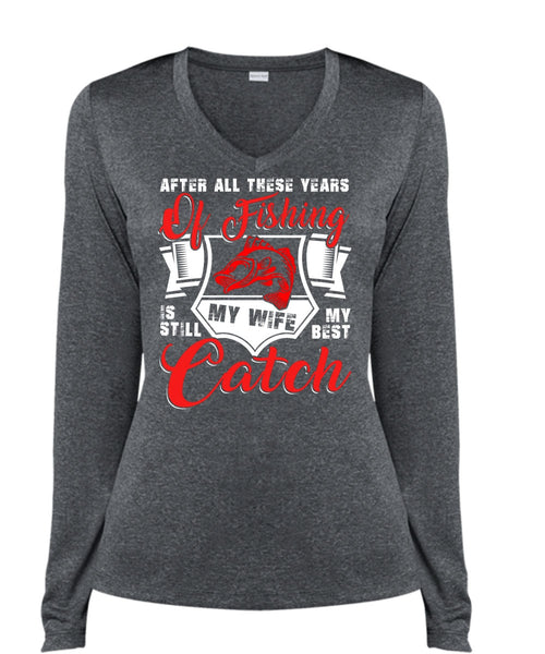 After All These Years Of Fishing T Shirt, My Wife My Best Catch T Shirt