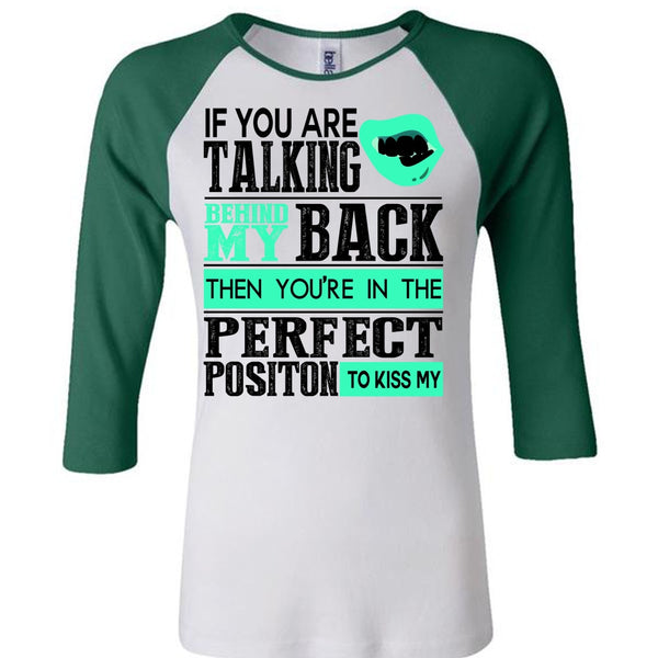 If You Are Talking Behind My Back T Shirt, I Love Teen T Shirt, Awesome T-Shirts