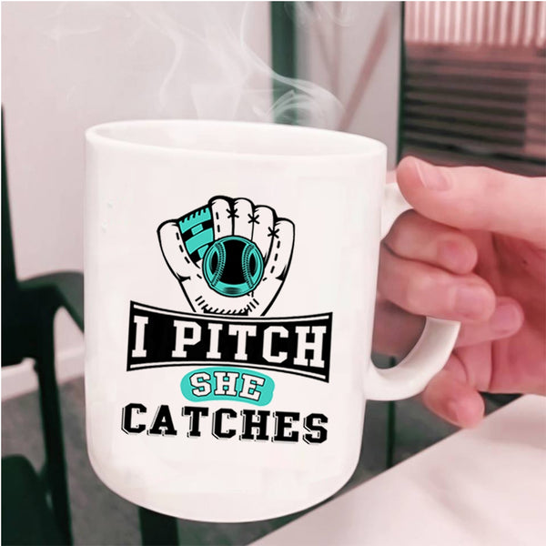 Awesome Softball Player Coffee Mug, I Pitch She Catches Cup