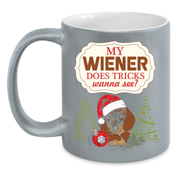 My Wiener Does Tricks Wanna See Coffee Mug, Cute Dogs Coffee Cup