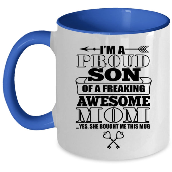Cute Mom Coffee Mug, I'm A Proud Son Of An Awesome Mom Accent Mug