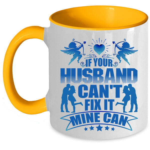 Cool Husband Coffee Mug, If Your Husband Can't Fix It Mine Can Accent Mug
