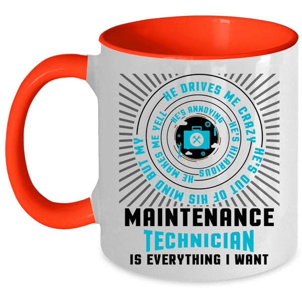 Cool Job Coffee Mug, Maintenance Technician Is Everything I Want Accent Mug