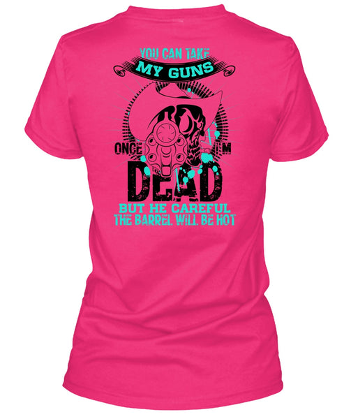 You Can Take My Guns T Shirt, I Love Gunning T Shirt