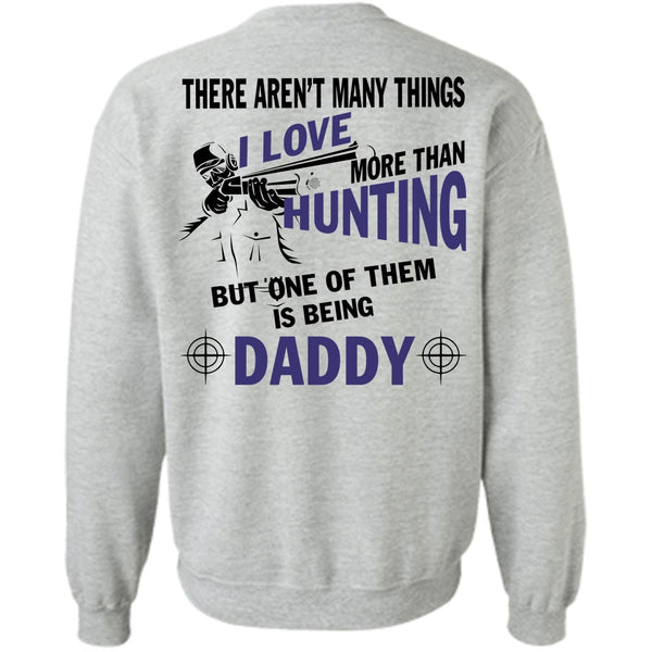 Being A Hunter T Shirt, I Love More Than Hunting Sweatshirt