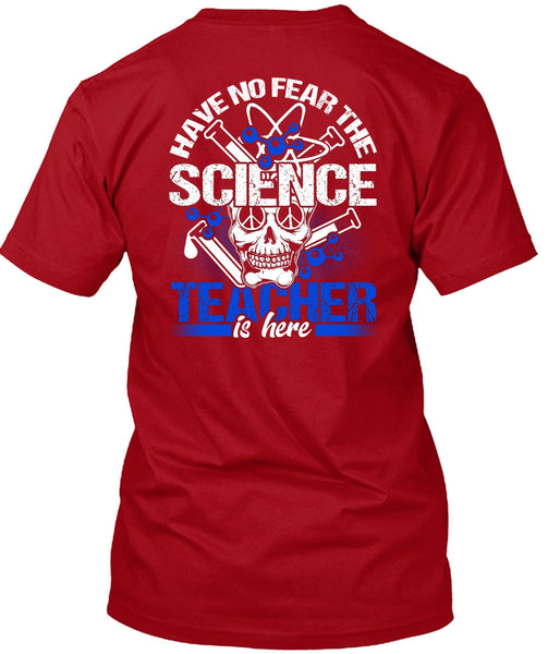 Have No Fear The Science Teacher Is Here T Shirt, Being A Teacher T Shirt