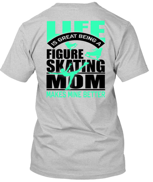 Figure Skating Mom T Shirt, I Love Skating T Shirt
