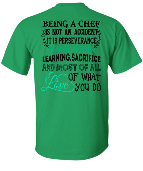 Being A Chef Is Not An Accident T Shirt, Being A Chef T Shirt