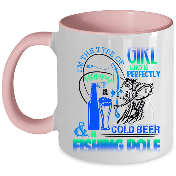 Happy With A Cold Beer And Fishing Pole Coffee Mug, Cool Girls Accent Mug