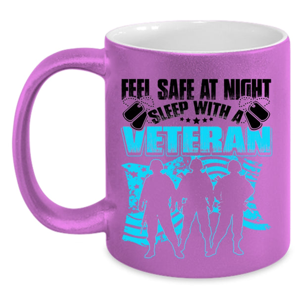 Cool Veteran's Wife Coffee Mug, Feel Safe At Night Sleep With A Veteran Accent Mug
