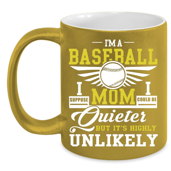 I'm A Baseball Mom Coffee Mug, Cool Gift For Baseball Mom Coffee Cup
