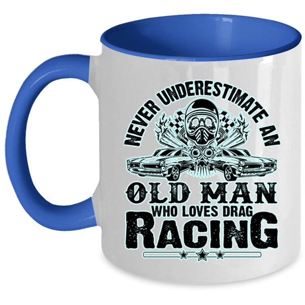 Awesome Grandpas Coffee Mug, An Old Man Loves Drag Racing Accent Mug