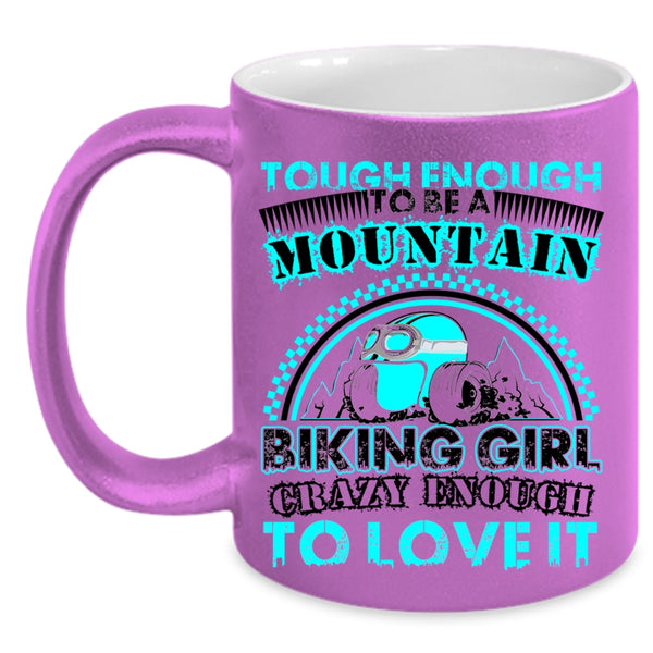I Love It Coffee Mug, Tough Enough To Be A Mountain Biking Girl Accent Mug