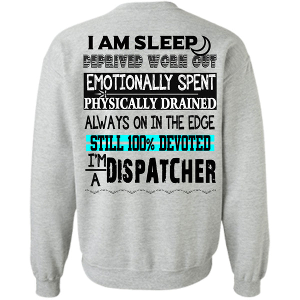 Being A Dispatcher T Shirt, I'm A Dispatcher Sweatshirt