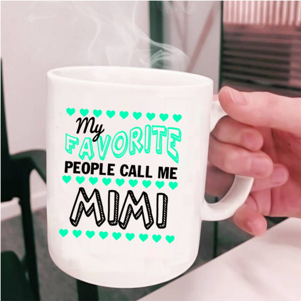 Cool Grandma Coffee Mug, My Favorite People Call Me Mimi Cup