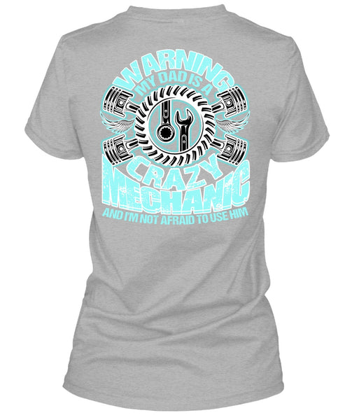 My Dad Is A Crazy Mechanic T Shirt, I Love Mechanic T Shirt