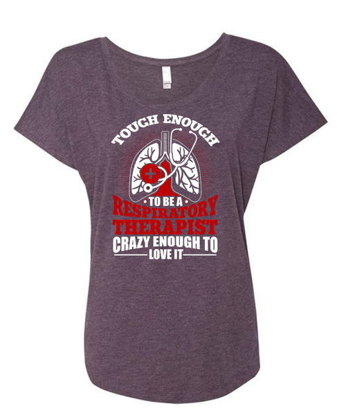 To Be A Respiratory Therapist T Shirt, Being A Doctor T Shirt, Cool Shirt (Ladies' Triblend Dolman Sleeve)