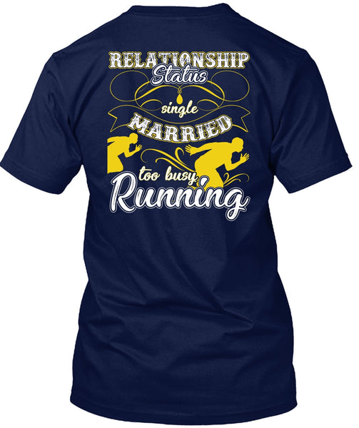 Married Too Busy Running T Shirt, I Love Running T Shirt