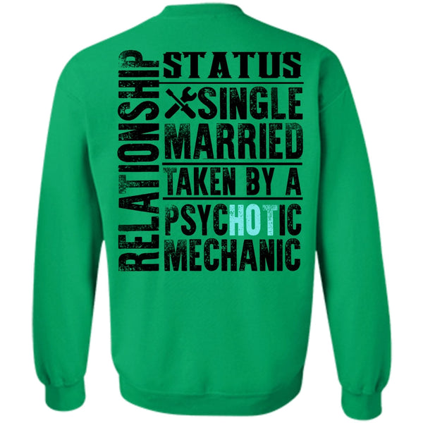Being A Mechanic T Shirt, Married Taken By A Psychotic Mechanic Sweatshirt