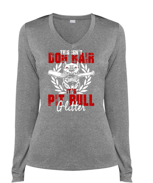 It's Pit Bull Glitter T Shirt, This Isn't Dog Hair T Shirt, Cool Shirt (Ladies LS Heather V-Neck)