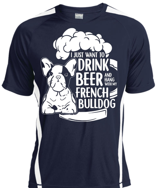 I Just Want To Drink Beer T Shirt, Hang Out With French Bulldog T Shirt, Cool Shirt