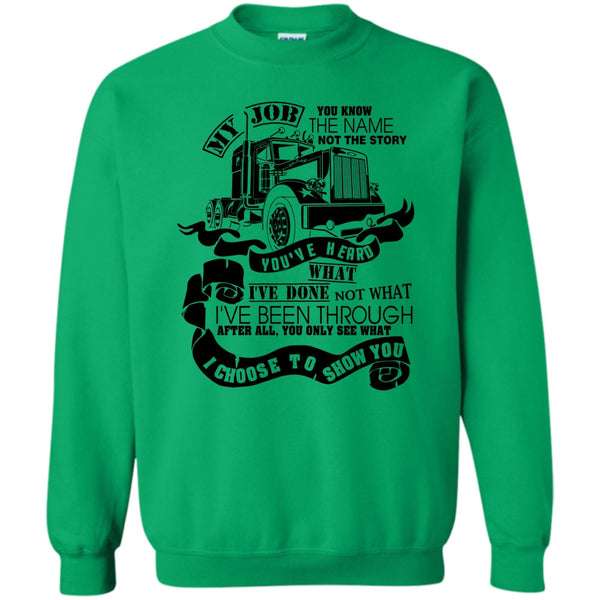 I Am A Truck Driver T Shirt, You Know The Name Sweatshirt